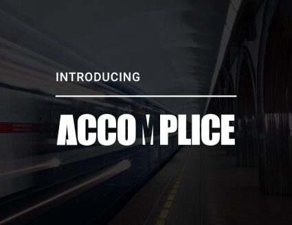 Introducing Accomplice